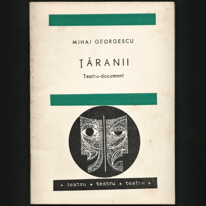 ȚĂRANII - TEATRU DOCUMENT - MIHAI GEORGESCU