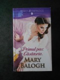 MARY BALOGH - PRIMUL PAS: CASATORIA