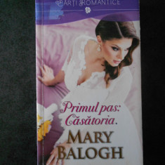 MARY BALOGH - PRIMUL PAS: CASATORIA