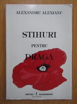 Alexandru Alexianu - Stihuri pentru draga (cu autograful editorului) foto