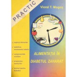 Viorel T. Mogos - Alimentatia in diabetul zaharat (Editia: 1998)