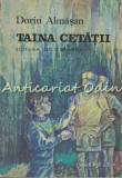 Taina Cetatii - Dorin Almasan
