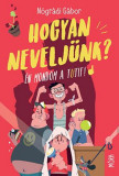 Hogyan nevelj&uuml;nk? - &Eacute;n mondom a tutit! - N&oacute;gr&aacute;di G&aacute;bor