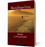 Baietii si alte povestiri, Mario Vargas Llosa