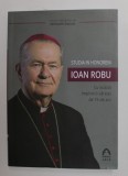 STUDIA IN HONOREM - IOAN ROBU - CU OCAZIA IMPLINIRII VARSTEI DE 75 DE ANI , volum coordonat de WILHELM DANCA , 2019