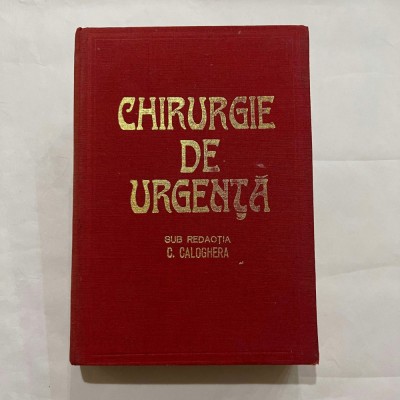 C. Caloghera - Chirurgie de urgenta foto