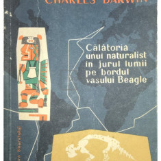 Charles Darwin - Călătoria unui naturalist în jurul lumii pe bordul vasului Beagle (editia 1959)