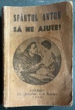 Cumpara ieftin SFANTUL ANTON SA NE AJUTE!/BUCURESTI,Tip.,,BUCOVINA&quot;,I.B.TOROUTIU,1942/F.BUNA