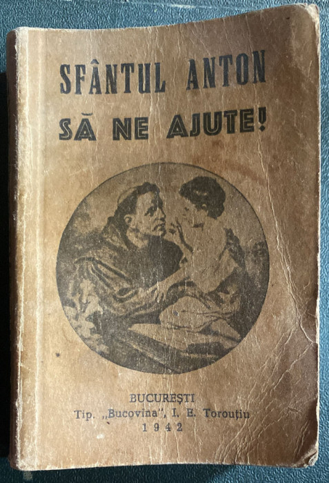 SFANTUL ANTON SA NE AJUTE!/BUCURESTI,Tip.,,BUCOVINA&quot;,I.B.TOROUTIU,1942/F.BUNA