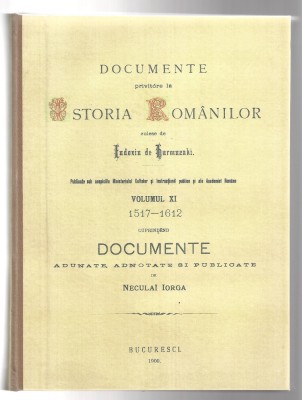Documente privitoare la Istoria Romanilor - Eudoxiu de Hurmuzaki XI Iorga 1900 foto