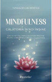 Mindfulness. Calatoria in noi insine - Tatiana Bolun-Seretan