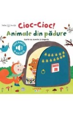 Bebe invata. Cioc-cioc! Animale din padure. Carte cu sunete si clapete