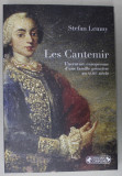 LES CANTEMIR , L &#039;AVENTURE EUROPEENNE D &#039; UNE FAMILIE PRINCIERE AU XVIII e SIECLE par STEFAN LEMNY , 2009