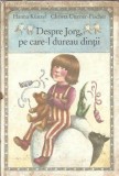 Cumpara ieftin Despre Jorg pe care-l dureau dintii Hanna Kunzel Editura Ion Creanga 1989 Carte Literatura Clasica Romane Celebre