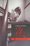 Un An in Paradis - Liliana Corobca, Cartea Romaneasca, 2005, Roman, Beletristica, Editie Paperback