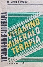 Vitamino-Mineralo-Terapia - 1992 - Viorel T. Mogos (XE135) foto