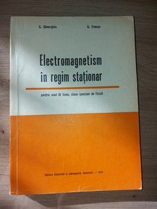Electromagnetism in regim stationar D.GHEORGHIU,G. ENESCU