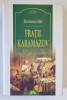 FRATII KARAMAZOV de F. M. DOSTOIEVSKI , 2004
