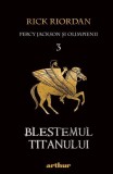 Percy Jackson si Olimpienii 3: Blestemul Titanului - Rick Riordan, Roman fantastic, Carte