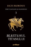 Percy Jackson si Olimpienii 3. Blestemul titanului &ndash; Rick Riordan