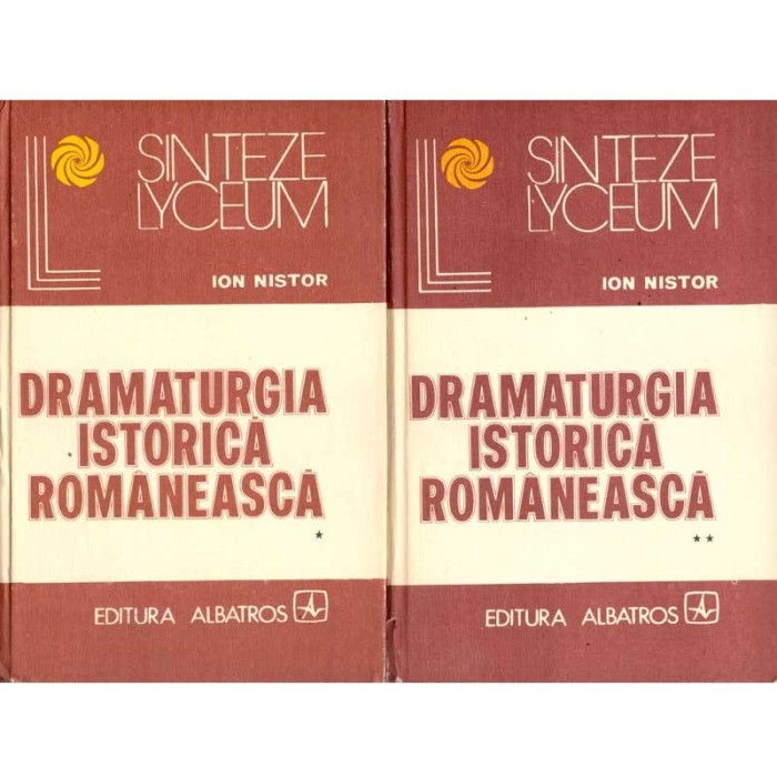 Ion Nistor - Dramaturgia istorica romaneasca. Volumul I+II - 137301