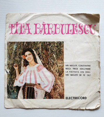 Tita Barbulescu, disc vinil mic, Electrecord, Vinyl, 7&amp;quot;, 33 RPM, 1966 foto