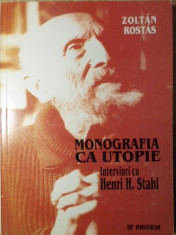 MONOGRAFIA CA UTOPIE. INTERVIURI CU HENRI H. STAHL (1985-1987)-ZOLTAN ROSTAS foto