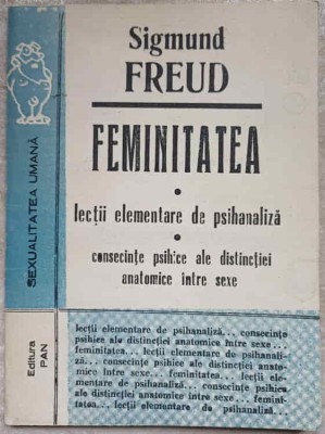 FEMINITATEA. LECTII ELEMENTARE DE PSIHANALIZA-SIGMUND FREUD-275368 foto