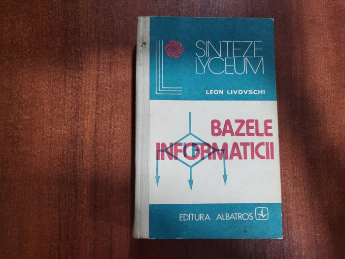 Bazele informaticii de Leon Livovschi