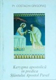 Costachi Grigoras - Kerigma Apostolica in predica Sfantului Apostol Pavel