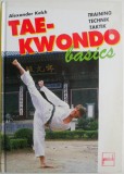 Tae-Kwondo basics. Training, Technik, Taktik &ndash; Alexander Kelch (editie in limba germana)