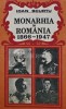 Monarhia in Romania 1866-1947 - 1991 - Ioan Scurtu (Y275)
