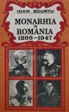 Monarhia in Romania 1866-1947 - 1991 - Ioan Scurtu (Y275)