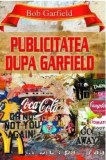 Publicitatea dupa Garfield | Bob Garfield