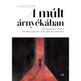 A m&uacute;lt &aacute;rny&eacute;k&aacute;ban - &Eacute;rzelmileg &eacute;retlen sz&uuml;lők &eacute;s felnőttkori gy&oacute;gyul&aacute;s a transzgener&aacute;ci&oacute;s sebeinkből - Rudas Istv&aacute;n