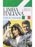 Adriana Lazarescu - Limba italiana - Ghid de conversatie (Editia: 1996)