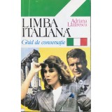 Adriana Lazarescu - Limba italiana - Ghid de conversatie (Editia: 1996)