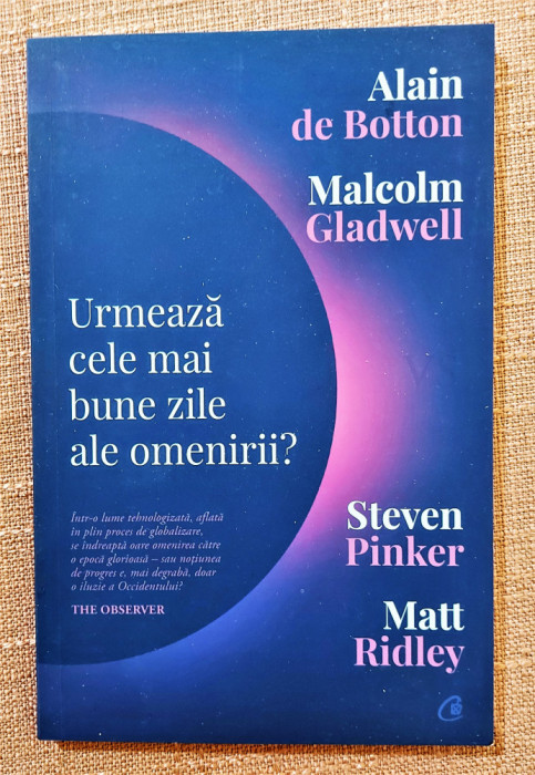 Urmeaza cele mai bune zile ale omenirii? - Editura Curtea Veche, 2019