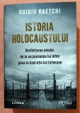 Istoria holocaustului. Editura Litera, 2022 - Ovidiu Raetchi