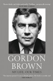My Life, Our Times | Gordon Brown, 2019, Vintage