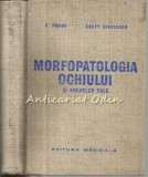 Morfopatologia Ochiului Si Anexelor Sale - Francisc Fodor, Arety Dinulescu