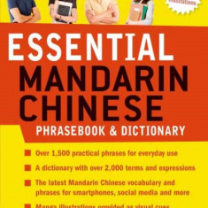 Essential Mandarin Chinese Phrasebook & Dictionary: Speak Chinese with Confidence! (Mandarin Chinese Phrasebook & Dictionary)