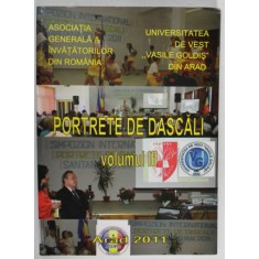 PORTRETE DE DASCALI , VOLUMUL III , 2011