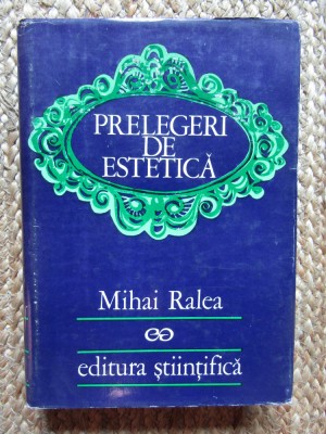 PRELEGERI DE ESTETICA-MIHAI RALEA foto