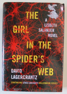 THE GIRL IN THE SPIDER &amp;#039;S WEB by DAVID LAGERCRANTZ , A LISBETH SALANDER NOVEL , CONTINUING STIEG LARSSON &amp;#039;S MILLENNIUM SERIES , 2015 foto