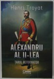 ALEXANDRU AL II - LEA , TARUL REFORMATOR de HENRI TROYAT , 2023