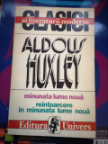 Minunata lume noua*Reintoarcere in minunata lume noua - Aldous Huxley,1997, 335p
