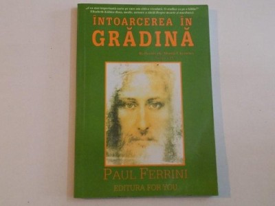 INTOARCEREA IN GRADINA, REFLECTII ALE MINTII CHRISTICE de PAUL FERRINI , PARTEA A IV A2003 foto