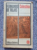 Fernando de Rojas - Celestina , 1973, 307 pag, stare f buna