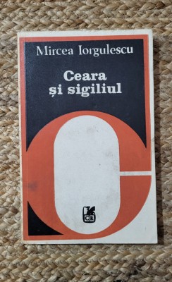 CEARA SI SIGILIUL-MIRCEA IORGULESCU foto